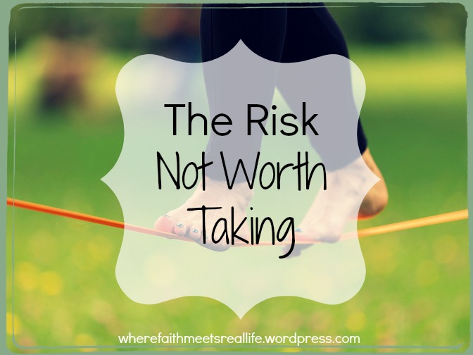 risk not worth taking